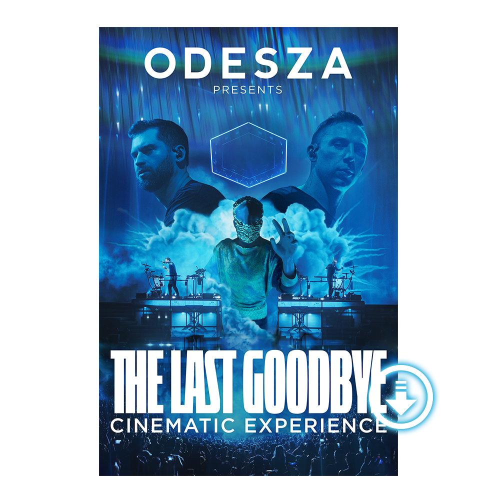 THE LAST GOODBYE CINEMATIC EXPERIENCE - DIGITAL DOWNLOAD - ODESZA